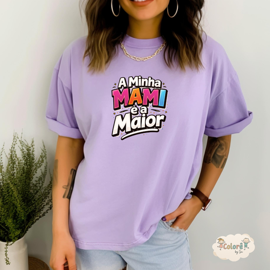 A minha Mami é a Maior T Shirt Frente